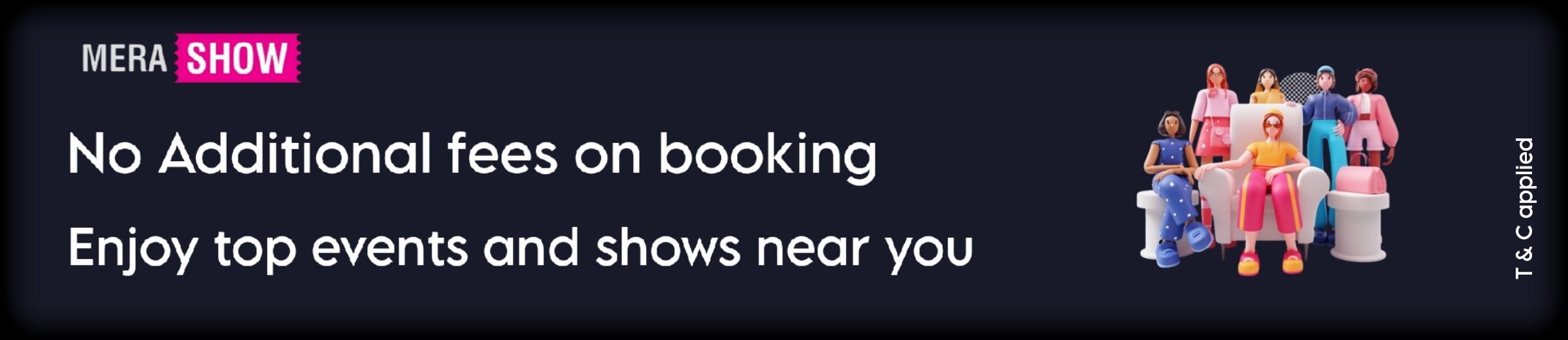 No Extra Fees for Booking Tickets on MeraShow Events, Shows, and Parties